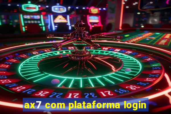 ax7 com plataforma login